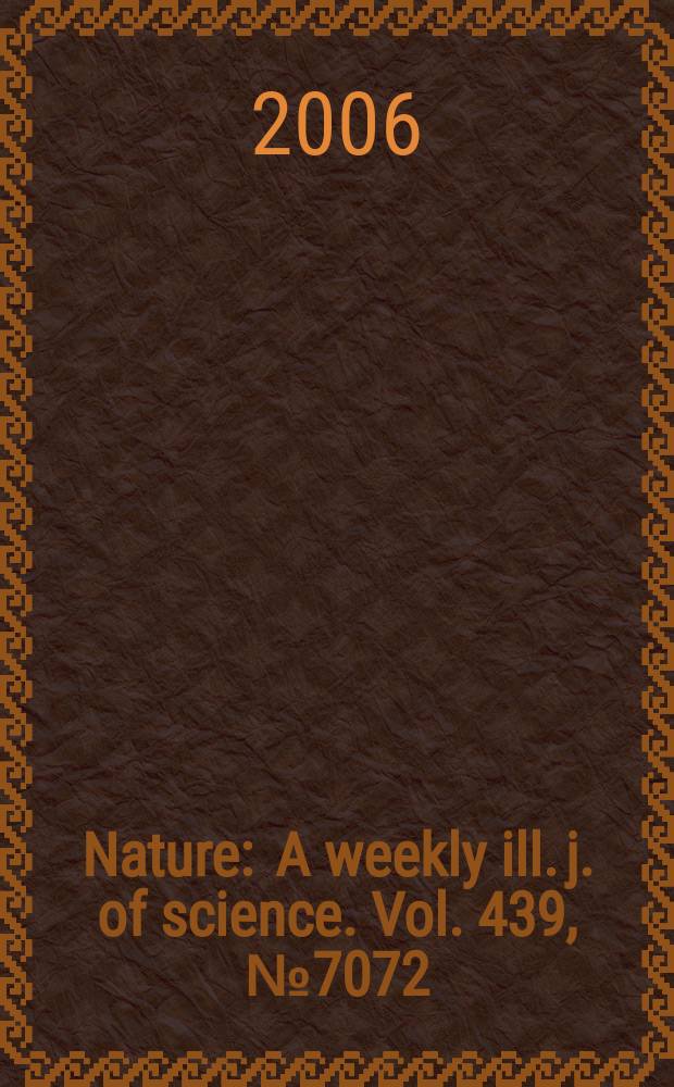 Nature : A weekly ill. j. of science. Vol. 439, № 7072