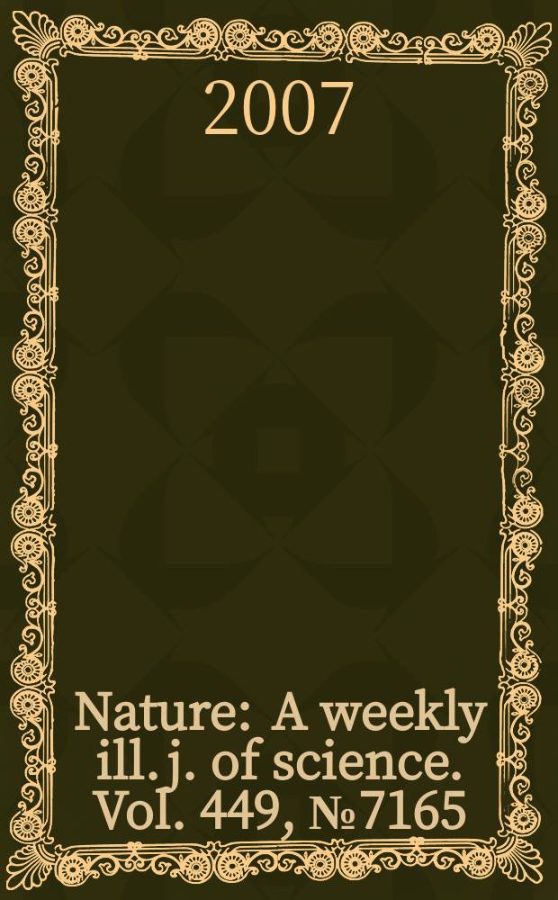 Nature : A weekly ill. j. of science. Vol. 449, № 7165