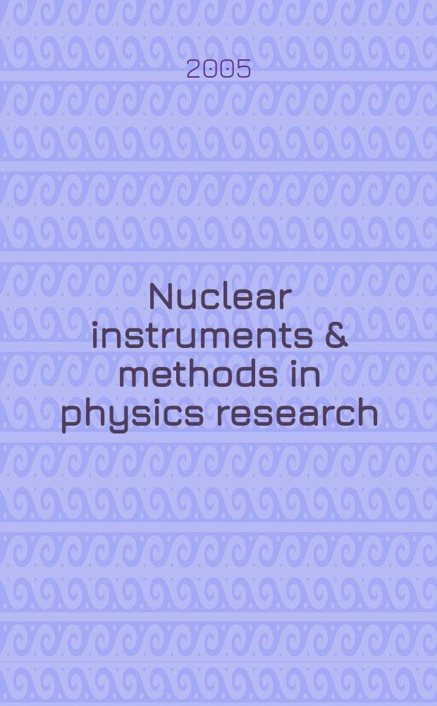 Nuclear instruments & methods in physics research : a journal on accelerators, instrumentation and techniques applied to research in nuclear and atomic physics, materials science and related fields in physics. Vol. 539, № 3