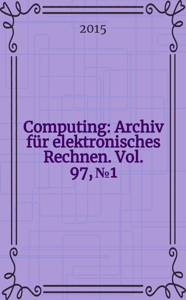 Computing : Archiv f&uuml;r elektronisches Rechnen. Vol. 97, № 1 : Models and protocols for digital ecosystems