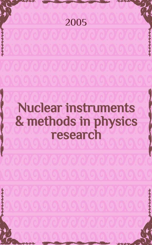 Nuclear instruments & methods in physics research : a journal on accelerators, instrumentation and techniques applied to research in nuclear and atomic physics, materials science and related fields in physics. Vol. 538, №1/ 3