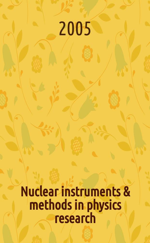 Nuclear instruments & methods in physics research : a journal on accelerators, instrumentation and techniques applied to research in nuclear and atomic physics, materials science and related fields in physics. Vol. 546, № 3