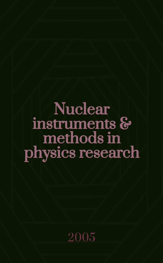 Nuclear instruments & methods in physics research : a journal on accelerators, instrumentation and techniques applied to research in nuclear and atomic physics, materials science and related fields in physics. Vol. 550, № 3