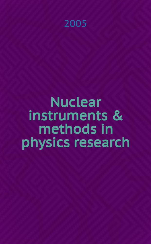 Nuclear instruments & methods in physics research : a journal on accelerators, instrumentation and techniques applied to research in nuclear and atomic physics, materials science and related fields in physics. Vol. 554, №1/ 3