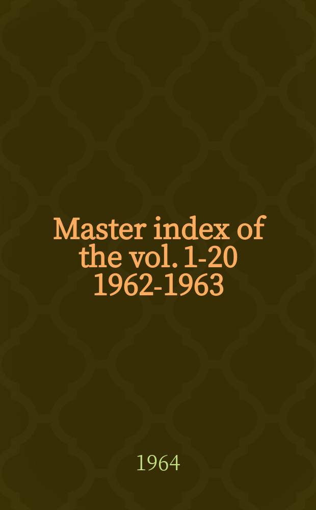 Master index of the vol. 1-20 [1962-1963]