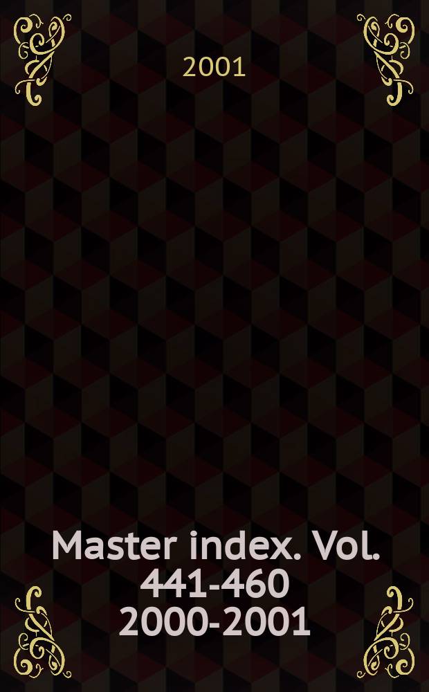 Master index. Vol. 441-460 [2000-2001]