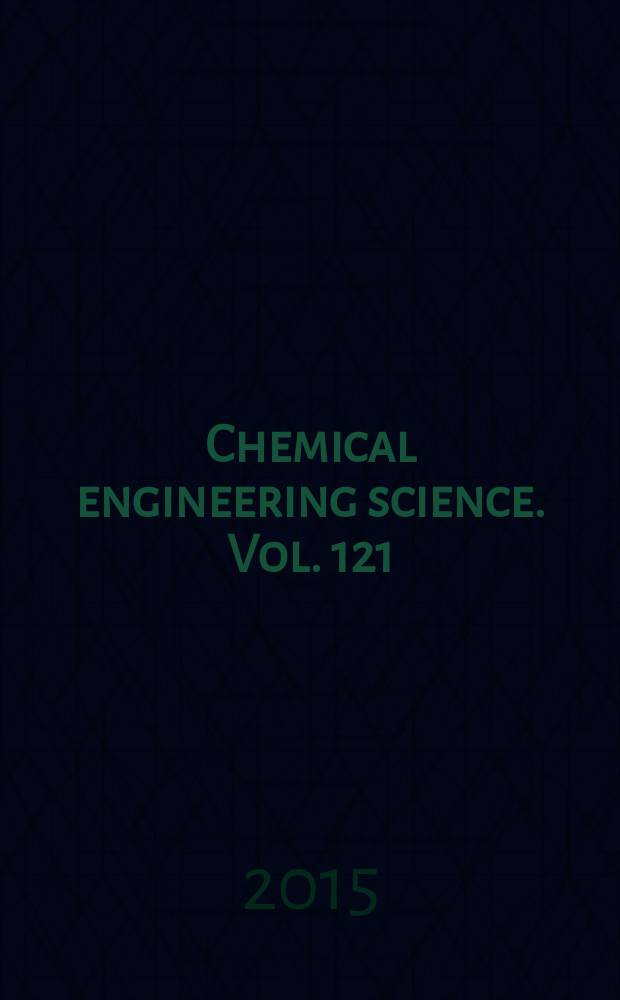 Chemical engineering science. Vol. 121 : 2013 Danckwerts special issue on molecular modelling in chemical engineering