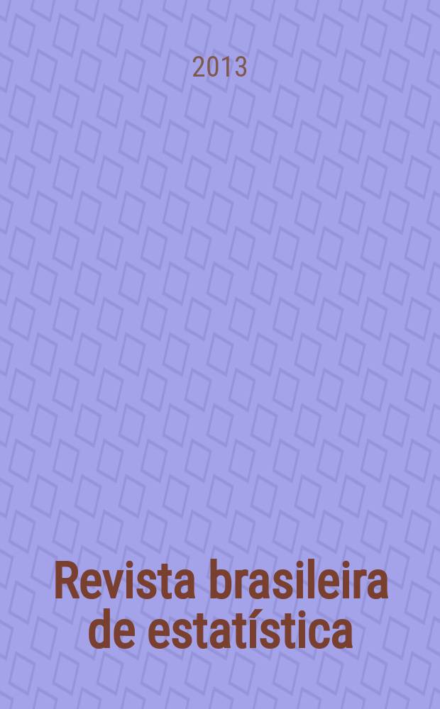 Revista brasileira de estatística : Órgão oficial do Conselho nacional de estatística e da Sociedade brasileira de estatística editado trimestralmente pelo Instituto brasileiro de geografia e estatística. Vol. 74, № 239