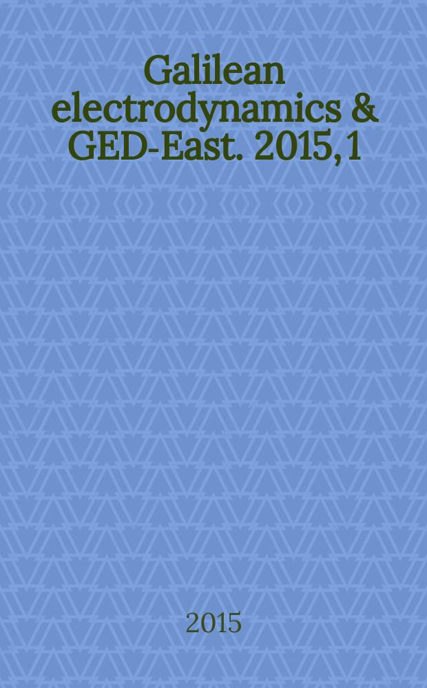Galilean electrodynamics & GED-East. 2015, 1