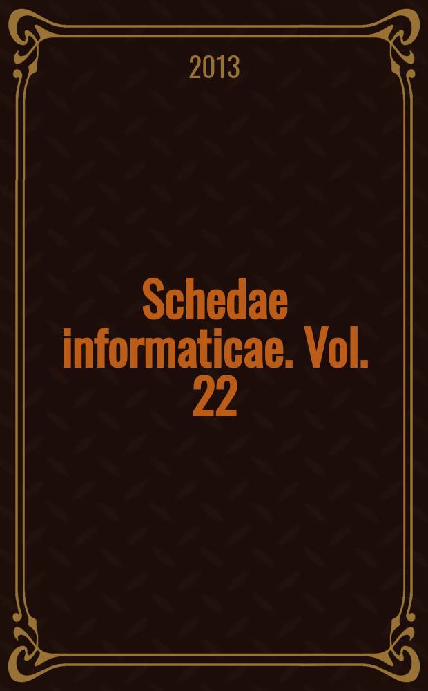 Schedae informaticae. Vol. 22