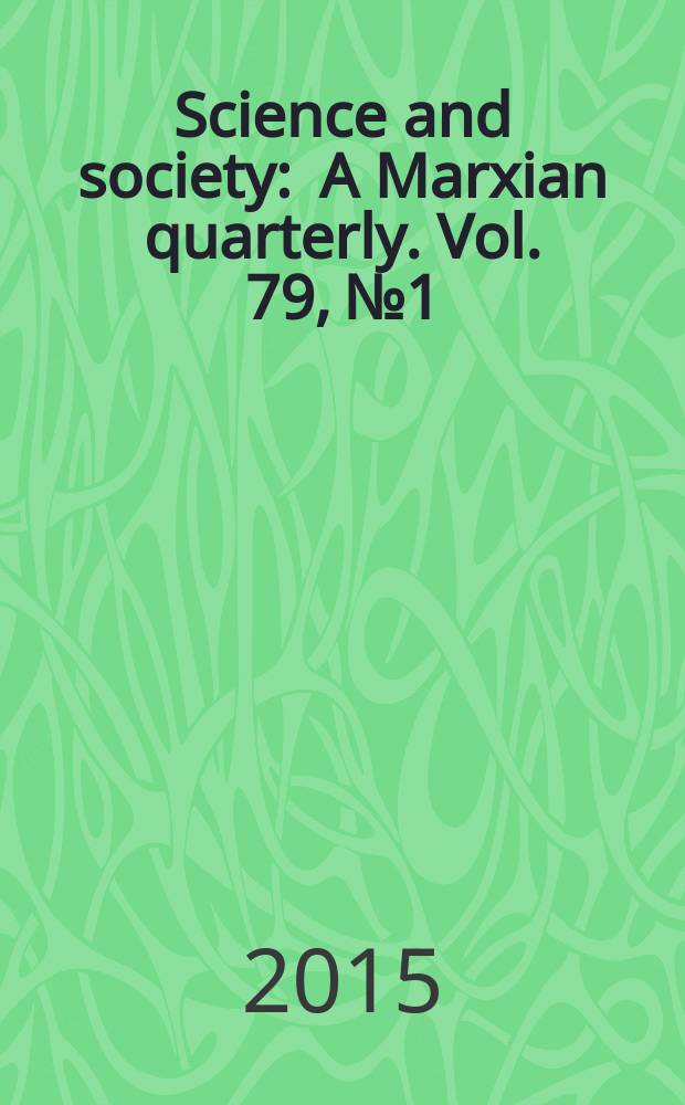 Science and society : A Marxian quarterly. Vol. 79, № 1