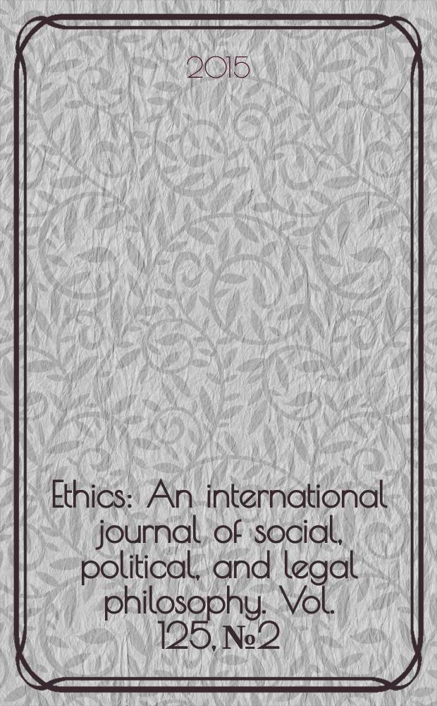 Ethics : An international journal of social, political, and legal philosophy. Vol. 125, № 2