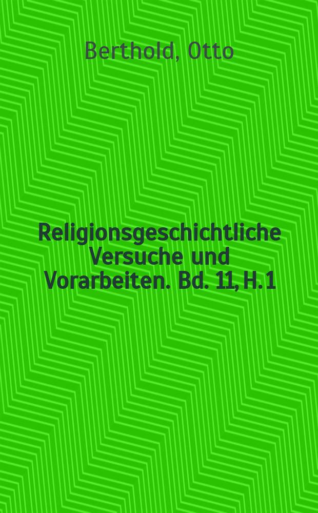 Religionsgeschichtliche Versuche und Vorarbeiten. Bd. 11, H. 1 : Die Unverwundbarkeit in Sage und Aberglauben der Griechen = Неуязвимость в легендах и суевериях греков