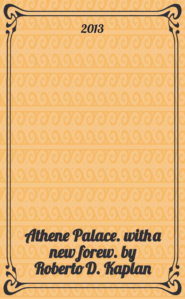 Athene Palace. with a new forew. by Roberto D. Kaplan : Hitler's "New Order" comes to Rumania = Отель "Афина": "Новый порядок" Гитлера приходит в Румынию