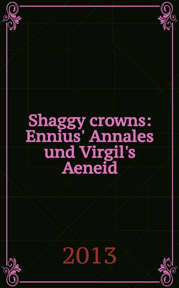 Shaggy crowns : Ennius' Annales und Virgil's Aeneid = Пышные венцы