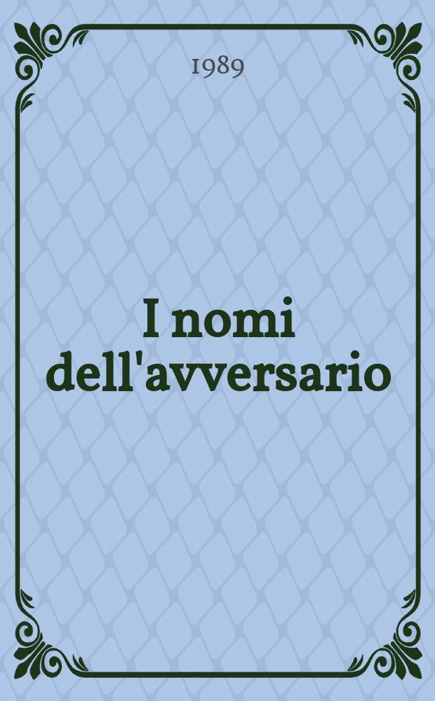 I nomi dell'avversario : il "papa-anticristo" nella cultura russa : con un'appendice documentaria = Имя врага - "папы-антихриста" в русской культуре