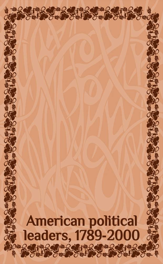 American political leaders, 1789-2000 = Американские политические лидеры, 1789-2000