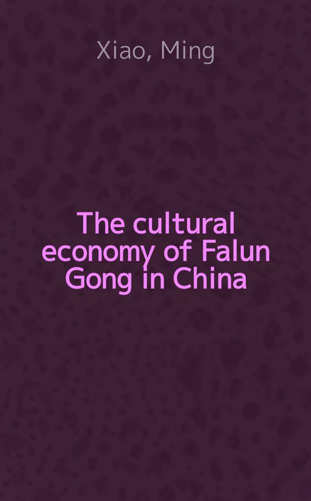 The cultural economy of Falun Gong in China : a rhetorical perspective
