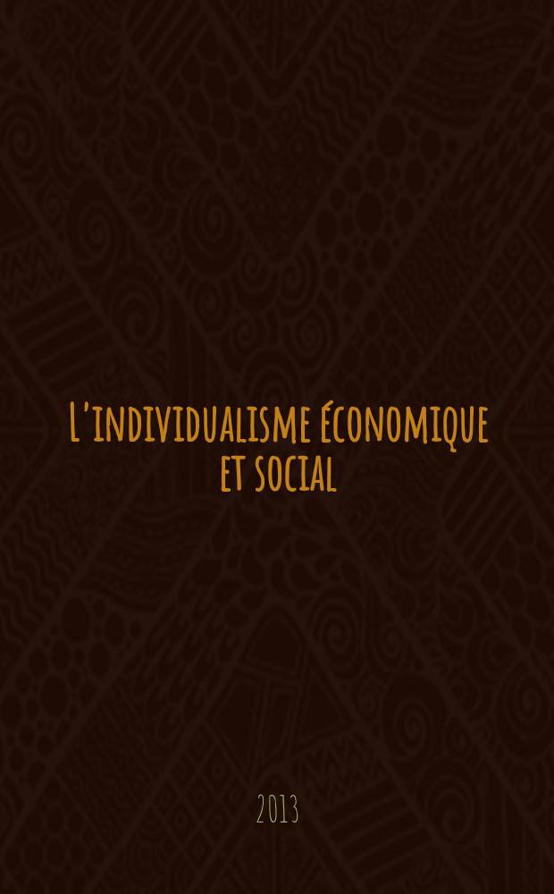 L'individualisme &eacute;conomique et social = Экономический и социальный индивидуализм