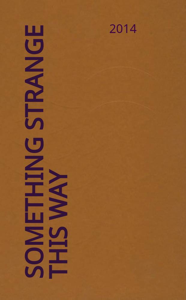 Something strange this way : Janet Cardiff & George Bures Miller : published in connection with the Exhibition Janet Cardiff & George Bures Miller - Something strange this way, 29 November 2014 - 19 April 2015, ARoS Aarhus Kunstmuseum, Aarhus = Какой-то странный ЭТОТ ПУТЬ