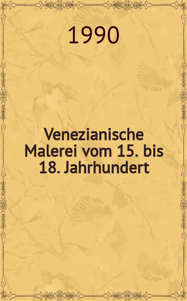 Venezianische Malerei vom 15. bis 18. Jahrhundert : Album