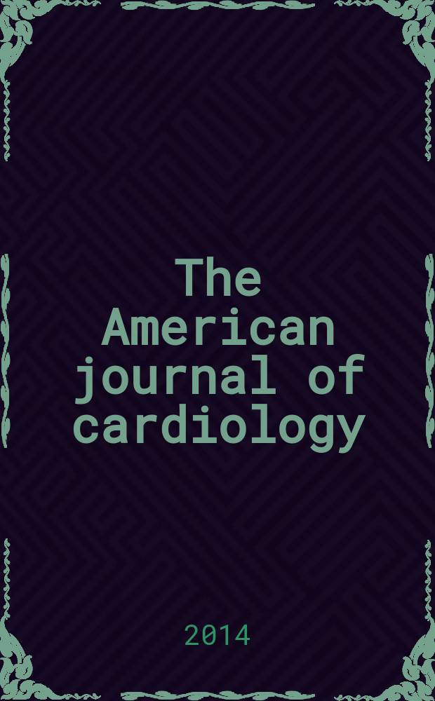 The American journal of cardiology : Official journal of the American college of cardiology A publication of the Yorke group. Vol. 114, № 12