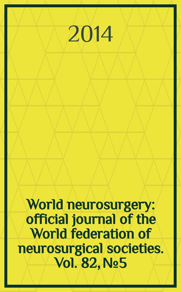World neurosurgery : official journal of the World federation of neurosurgical societies. Vol. 82, № 5