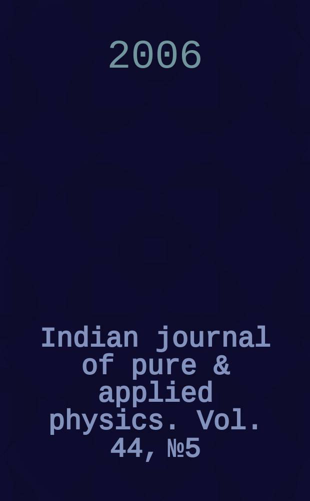 Indian journal of pure & applied physics. Vol. 44, № 5