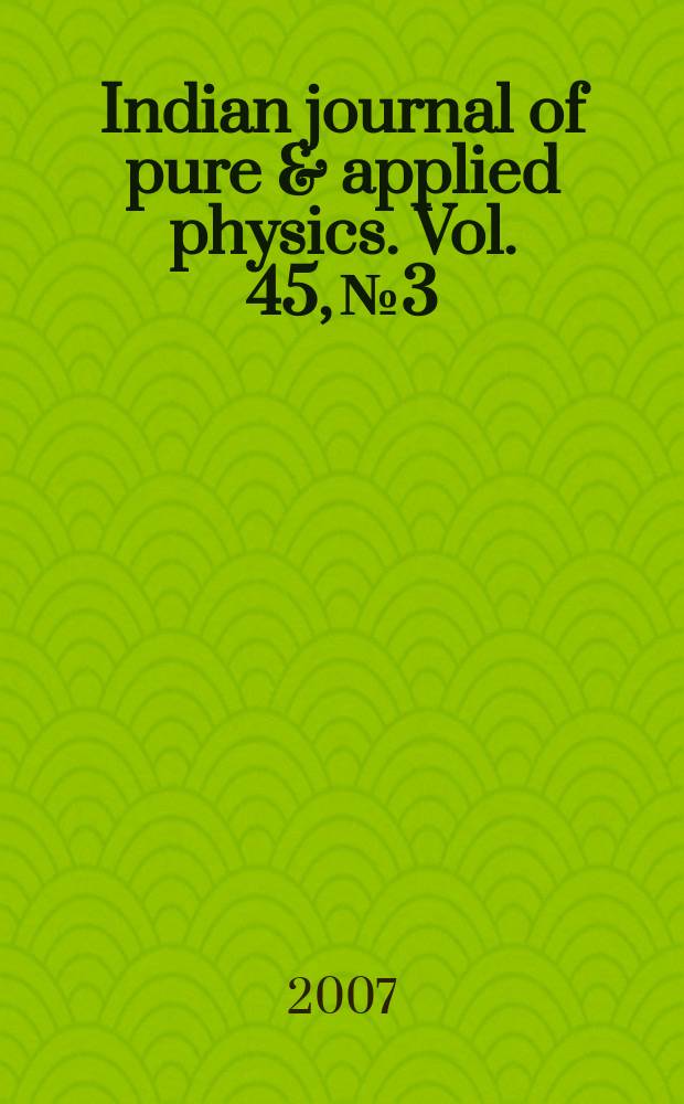 Indian journal of pure & applied physics. Vol. 45, № 3