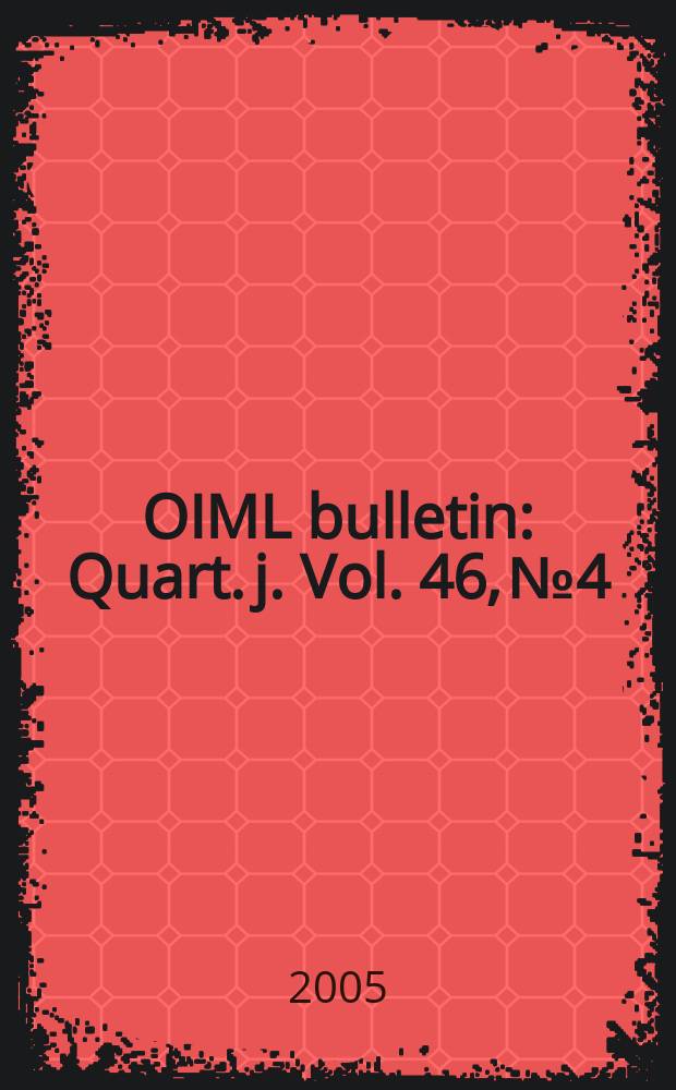 OIML bulletin : Quart. j. Vol. 46, № 4
