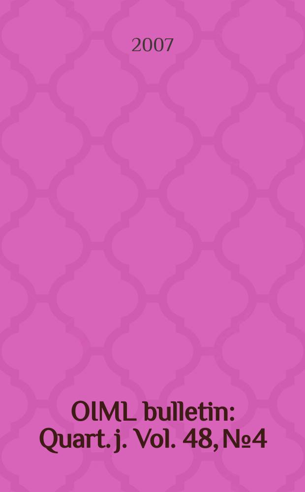 OIML bulletin : Quart. j. Vol. 48, № 4