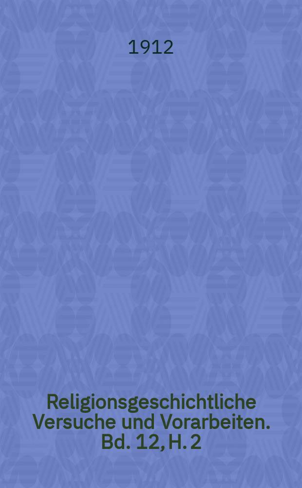 Religionsgeschichtliche Versuche und Vorarbeiten. Bd. 12, H. 2 : Das Schlingen- und Netzmotiv im Glauben und Brauch der V&ouml;lker = Мотив петли и мотив сети в верованиях и обычаях народов