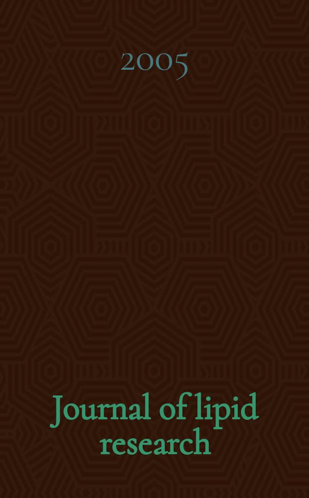 Journal of lipid research : Publ. quarterly by Lipid research. Vol. 46 № 4