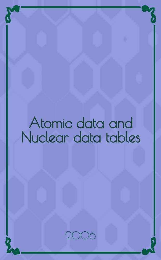 Atomic data and Nuclear data tables : A journal devoted to compilations of experimental and theoretical results. Vol. 92, № 6