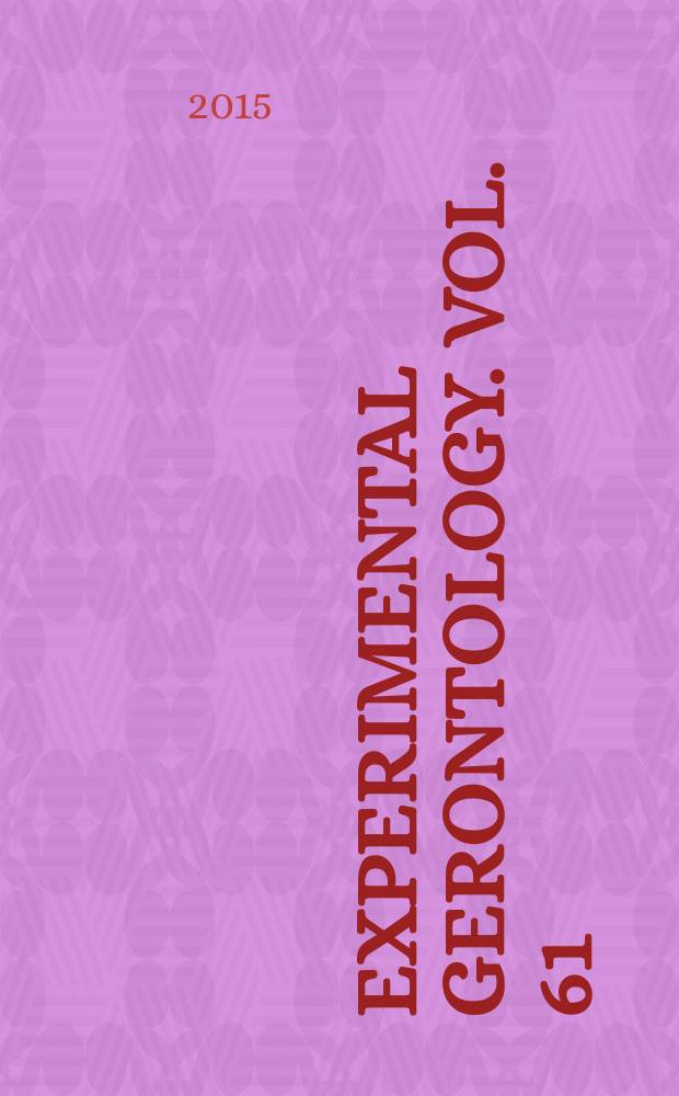 Experimental gerontology. Vol. 61