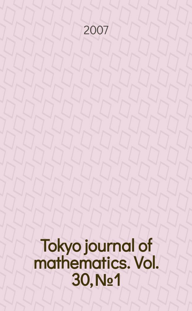 Tokyo journal of mathematics. Vol. 30, № 1