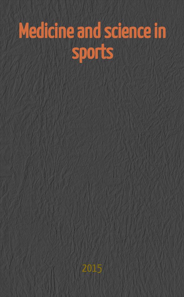 Medicine and science in sports : Official journal of the American college of sports medicine. Vol. 47, № 2