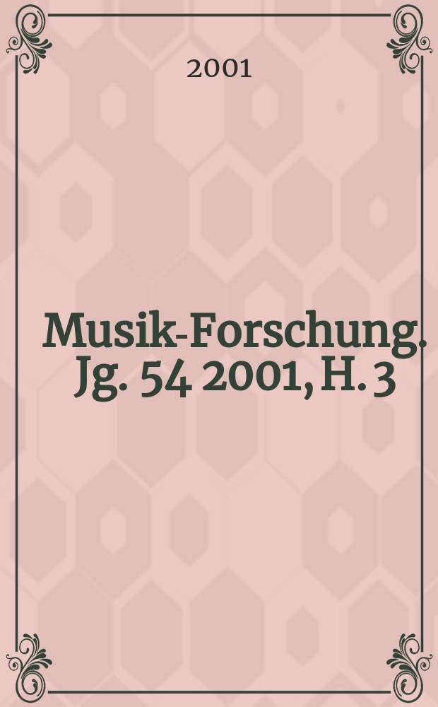 Musik-Forschung. Jg. 54 2001, H. 3