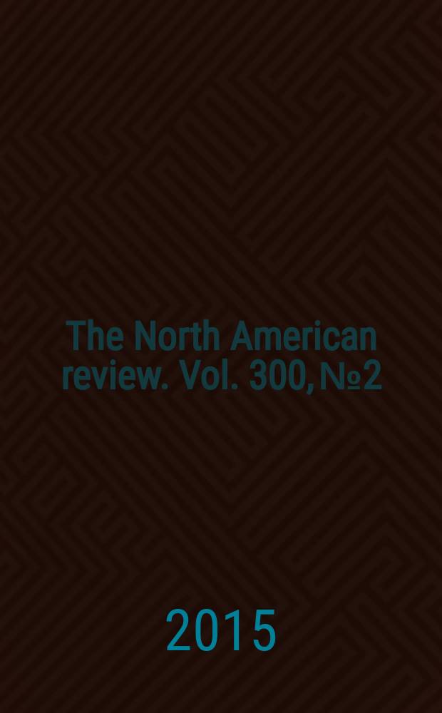 The North American review. Vol. 300, № 2