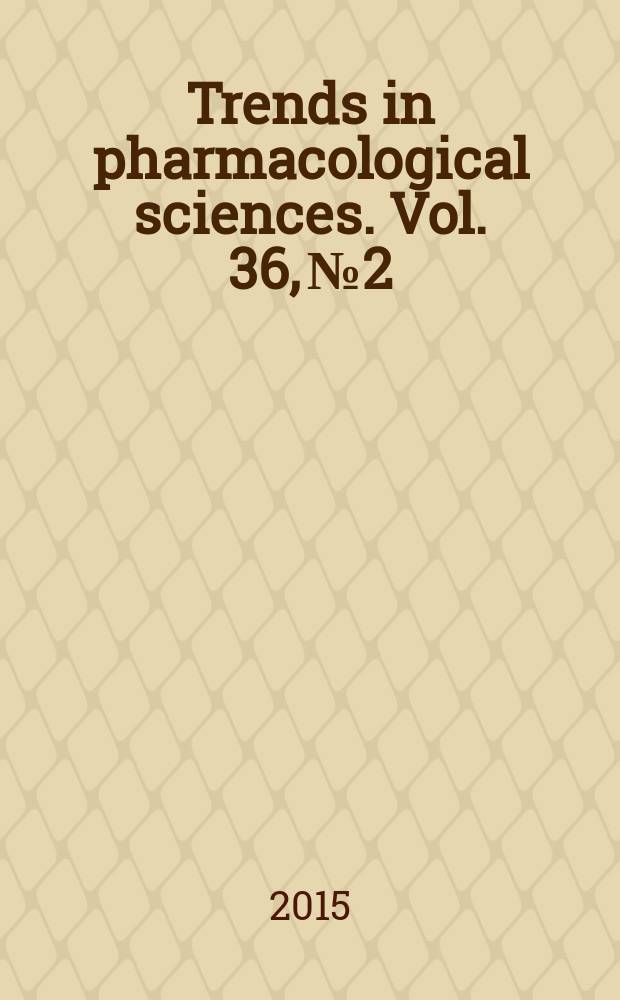 Trends in pharmacological sciences. Vol. 36, № 2