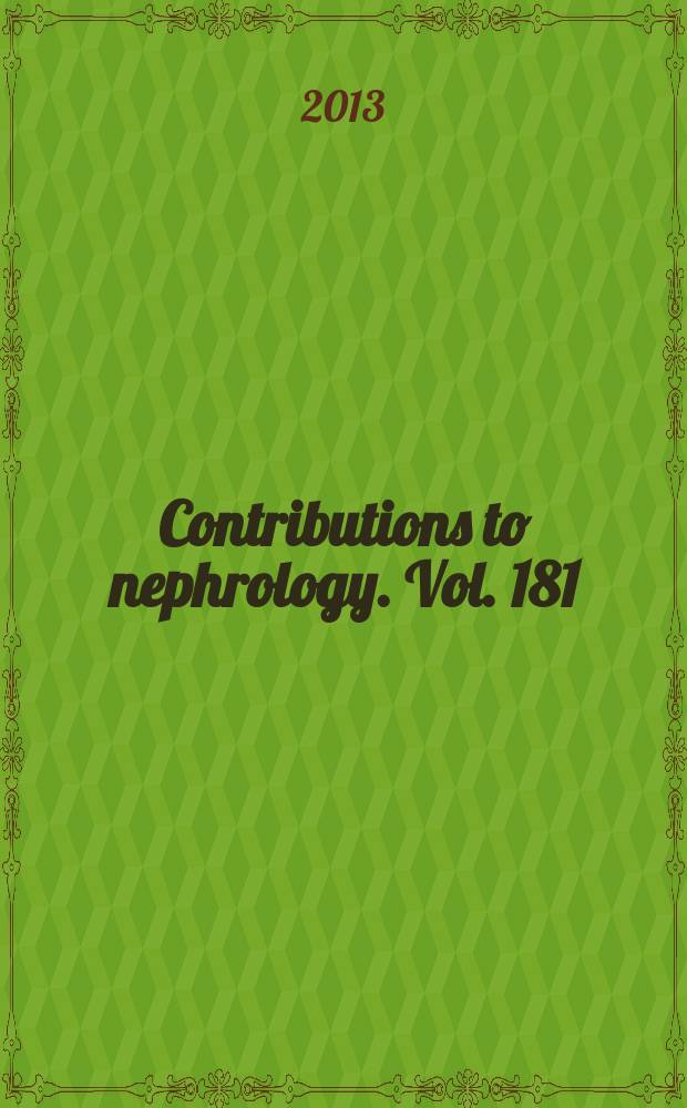 Contributions to nephrology. Vol. 181 : New insights into glomerulonephritis = Новое понимание гломерулонефритов. Патогенез и лечение.