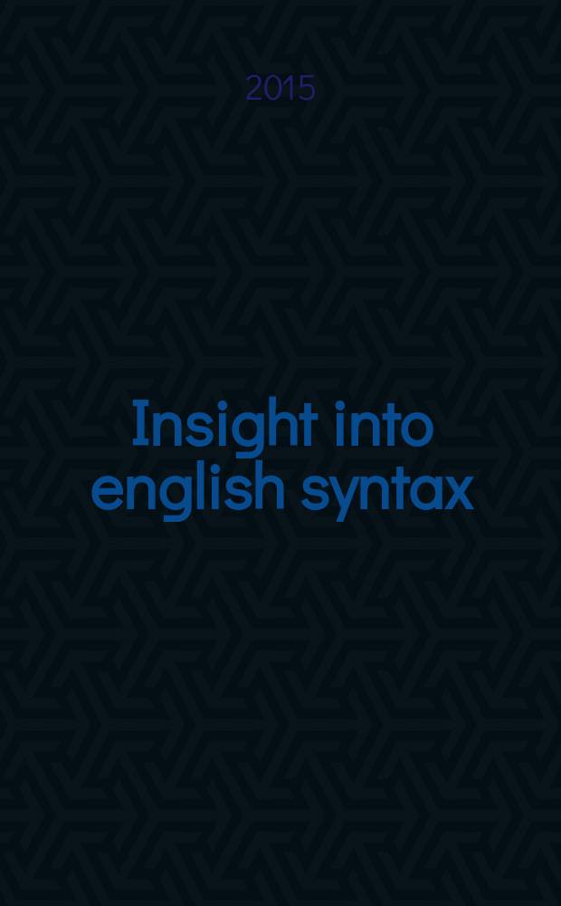 Insight into english syntax : учебное пособие : по направлению "Лингвистика"