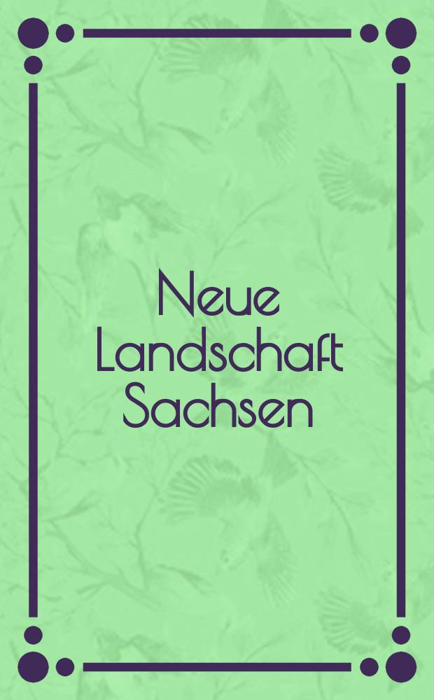 Neue Landschaft Sachsen : elf Zustandsberichte und eine Polemik = Новые пейзажи Саксонии