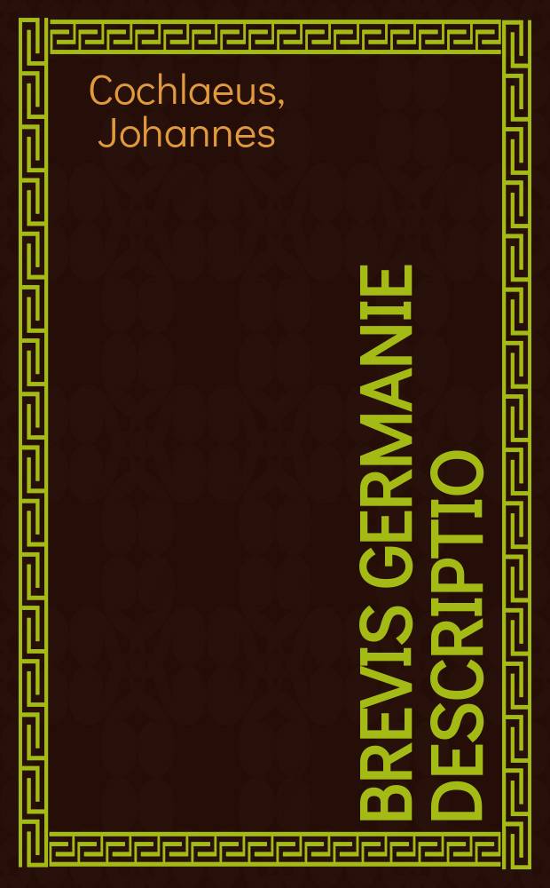 Brevis Germanie descriptio (1512) = Краткое описание Германии (1512)