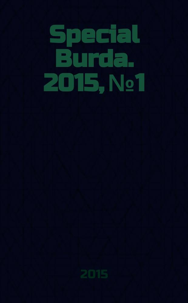 Special Burda. 2015, № 1 : Весна-лето 2015