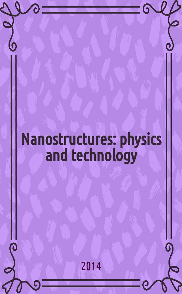 Nanostructures: physics and technology : 22nd International symposium, Saint Petersburg, Russia, June 23-27, 2014 : proceedings