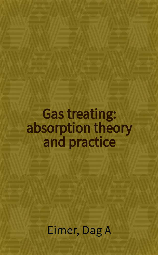 Gas treating : absorption theory and practice