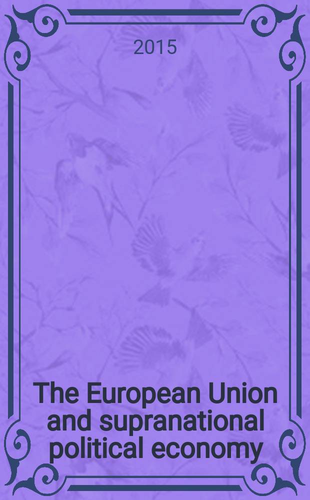 The European Union and supranational political economy = Европейский союз и наднациональная политическая экономия.