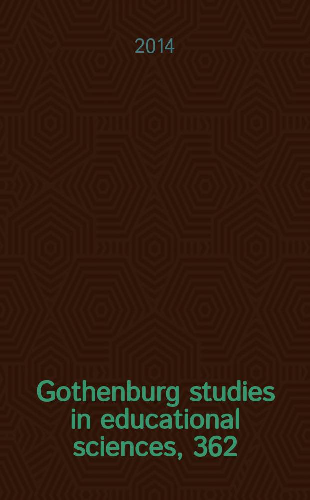 Gothenburg studies in educational sciences, 362 : What is going on out there?