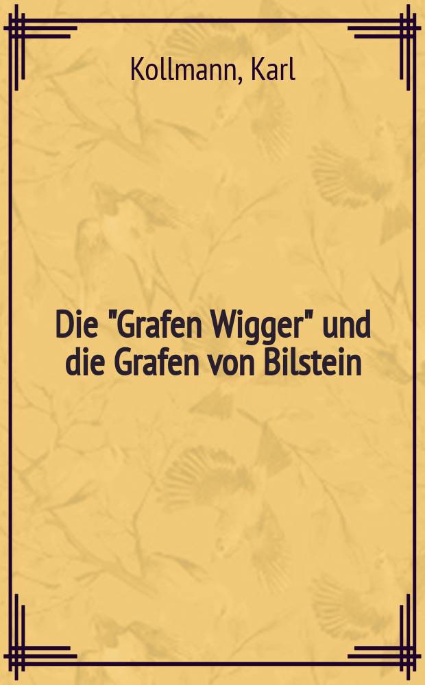 Die "Grafen Wigger" und die Grafen von Bilstein : Dissertation = "Графы Виггеры" и графы фон Бильштайн
